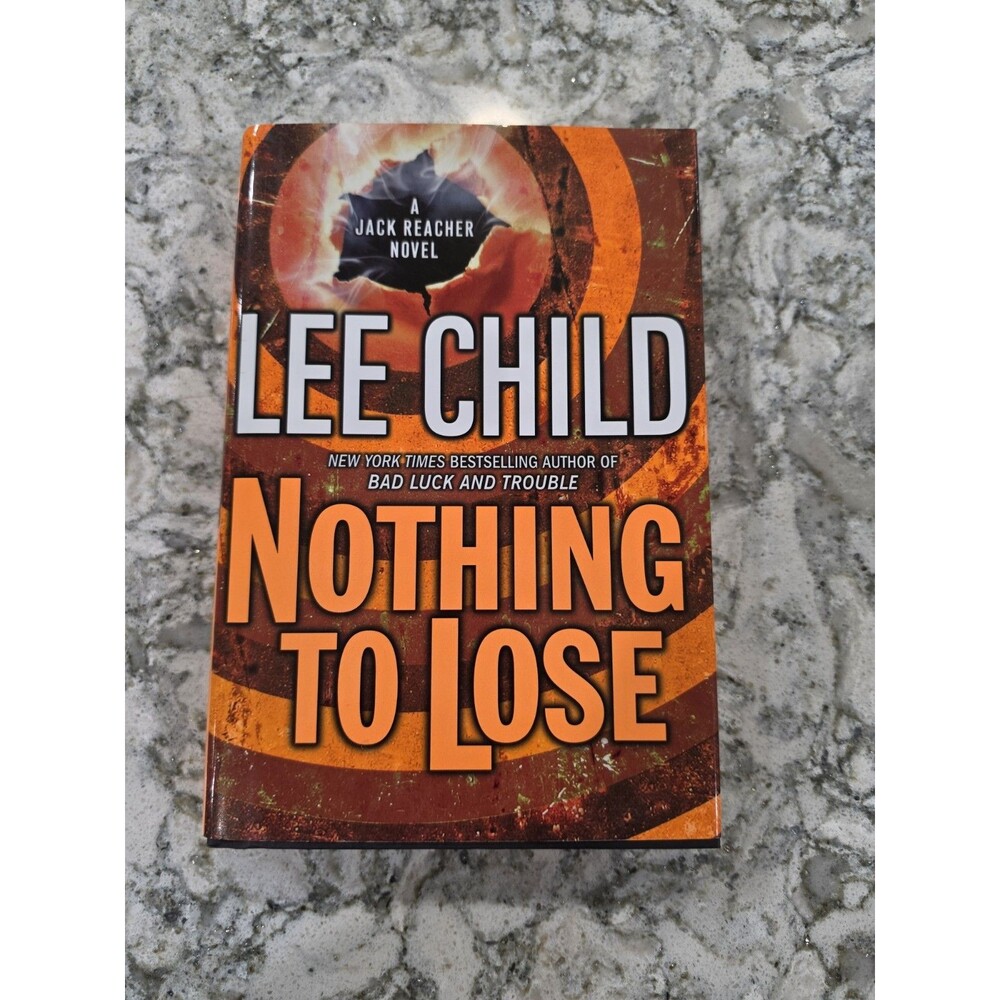 Nothing to Lose (Jack Reacher, No. 12) - Hardcover By Child, Lee 9780385340564